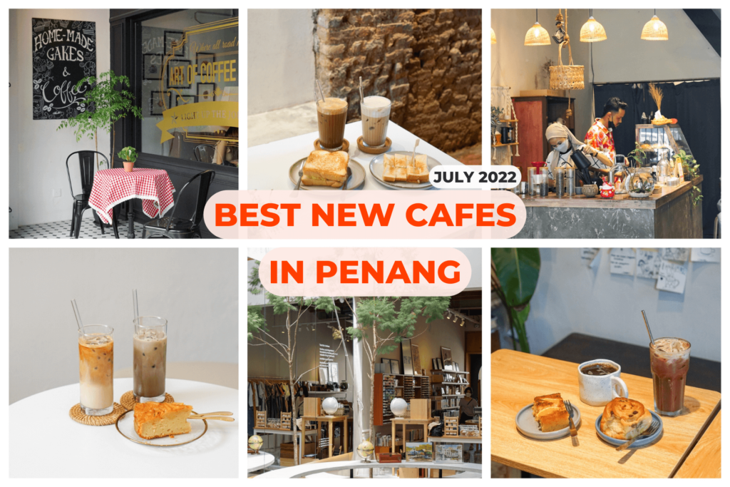 new cafe in penang july 2022