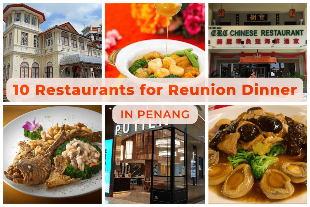 10 Best Restaurants for Chinese New Year Reunion Dinners in Penang [2023]
