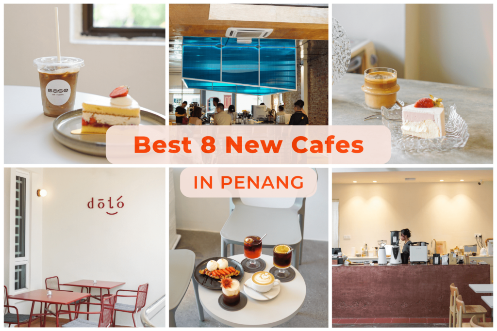 Best 8 New Cafe in Penang [May 2023]