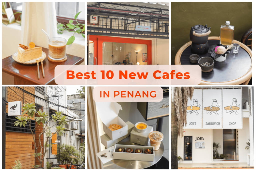 Best 10 New Cafe in Penang [August 2023]