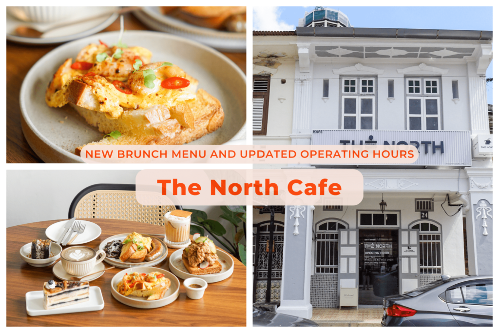 The North Cafe Penang: New Brunch Menu and Updated Operating Hours