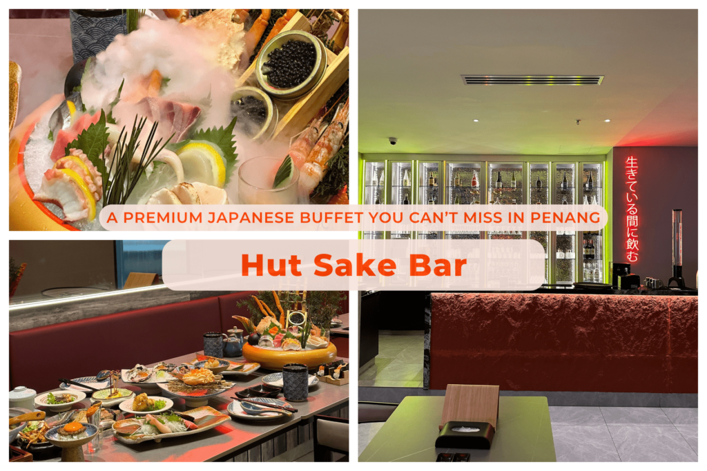 Hut Sake Bar: A Premium Japanese Buffet You Can’t Miss in Penang