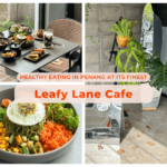 Leafy Lane Cafe: Healthy Eating in Penang at Its Finest